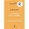 Prospero Editore I luoghi della storia. Dimore, conventi, paesaggi ne «I viceré», «I vecchi e i giovani» e «Il gattopardo»