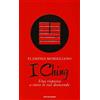 MONDADORI I Ching. Una risposta a tutte le tue domande