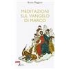 BIBBIA PER TE Meditazioni sul Vangelo di Marco