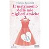 Newton Compton Editori Il matrimonio delle mie migliori amiche