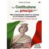 Edizioni Giuridiche Simone La Costituzione per princìpi. Per conoscere diritti e doveri di cittadini e governanti... che scuola superiore e governanti ignorano!