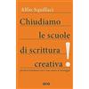 PAMPHLET Chiudiamo le scuole di scrittura creativa! Perché la letteratura non è una catena di montaggio
