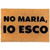 Social crazy Tappeto zerbino personalizzato - No Maria Io Esco - cocco naturale ideale per ingressi (Cocco Naturale, 90x60 cm)