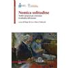 POLITICHE SOCIALI E SANITARIE Nemica solitudine. Analisi e proposte per contrastare la solitudine dell'anziano