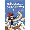 Becco Giallo Il tocco dello spaghetto. Manuale pirata di tolleranza pastafariana