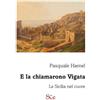 Spazio Cultura E la chiamarono Vigata. La Sicilia nel cuore