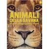 Crealibri Animali della savana. Gli animali selvaggi a grandezza naturale. Ediz. a colori