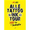 Edizioni Artestampa Alle Tattoo Ink tour. 7000 km di inchiostro