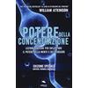 Area51 Publishing Il potere della concentrazione. Lezioni pratiche per sviluppare il potere della mente e del pensiero. Ediz. speciale