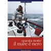 UOMINI E OCEANI Questa notte il mare è nero