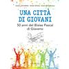 Edizioni del Graffio Una città di giovani. 50 anni del Blaise Pascal di Giaveno