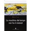 Cavinato La macchina del tempo non ha il motore!