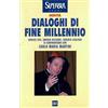 RIZZOLI NARRATIVA Dialoghi di fine millennio. Arrigo Levi, Andrea Riccardi, Eugenio Scalfari si confrontano con Carlo Maria Martini