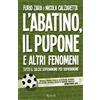 RIZZOLI NARRATIVA L'Abatino, il Pupone e altri fenomeni. Tutto il calcio soprannome per soprannome