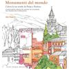 Guido Tommasi Editore Monumenti del mondo. Colora la tua strada da Parigi a Pechino. 25 monumenti famosi del mondo da colorare per trarre idee e ispirazione