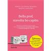 Homeless Book Bella prof, stavolta ho capito. Motivare e includere tutta la classe con la Comunicazione Aumentativa Alternativa e l'Universal Design for Learning