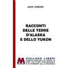 Marcovalerio Racconti delle terre d'Alaska e dello Yukon. Ediz. per ipovedenti