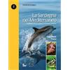 EDES La Sardegna nel Mediterraneo. Ambienti, flora e fauna marine e costiere. Ediz. illustrata