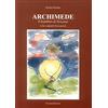 Palombi Editori Archimede. Il bambino di Siracusa (vita e appunti di un genio)