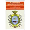 BastogiLibri Massoneria e questione sociale. Atti ufficiali della Conferenza massonica (Milano, 1894)
