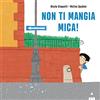 Lapis Non ti mangia mica! Ediz. a colori