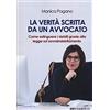 SAGGISTICA La Verità scritta da un Avvocato. Come estinguere i debiti grazie alla legge sul sovraindebitamento