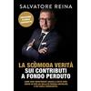Libri d'Impresa La scomoda verità sui contributi a fondo perduto: Come fare investimenti (quasi) a costo zero anche se non sai nulla di finanza agevolata e dei cavilli burocratici.