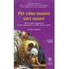 Libreria Editrice Vaticana Per vino nuovo otri nuovi. Dal Concilio Vaticano II la vita consacrata e le sfide ancora aperte. Orientamenti