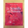 Eco (Milano) La scintilla dell'amore. 21 segreti per riconoscere l'anima gemella