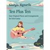 Ut Orpheus Ten Plus Ten. Pezzi originali e trascrizioni facili per Chitarra sola
