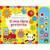 Usborne Primi libri tattili sonori - Il mio libro preferito