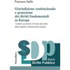 Franco Angeli Giurisdizione costituzionale e protezione dei diritti fondamentali in Europa. I sistemi accentrati di fronte alle sfide della legalità costituzionale europea