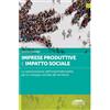 Edizioni Giuridiche Simone Imprese produttive e impatto sociale. La valorizzazione dell'imprenditorialità per lo sviluppo sociale del territorio