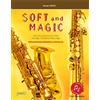 Progetti Sonori Soft and magic. Arie da concerto in stile lounge, chillout, new age. Per sassofono soprano e contralto. Con Contenuto digitale (fornito elettronicamente)