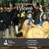 Audible I Viceré letto da Claudio Carini. Audiolibro. 2 CD Audio formato MP3. Ediz. integrale