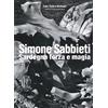 Paolo Sorba Editore Simone Sabbieti. Sardegna forza e magia