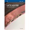 Cierre edizioni Latte nostro. Due film di Michele Trentini. Con 2 DVD video