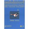 Franco Cosimo Panini Calciatori. Enciclopedia Panini del calcio italiano 1960-2004. Con Indice. 2002-2004 (Vol. 10)