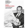 Baldini + Castoldi Silvio in rosso e nero. La vita del cavaliere in sella all'Italia