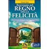 Macro Edizioni Benvenuto nel regno della felicità. Come ottenere consapevolezza e successo nella vita. Con CD Audio