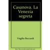 Filippi Casanova. La Venezia segreta