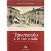 Silva Traversetolo e le sue strade. Con le cartoline d'epoca della collezione Delfino Salsi