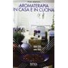 L'ALTRA SCIENZA Aromaterapia in casa e in cucina