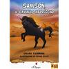 IL CILIEGIO Samson, il cavallo aborigeno. Ediz. a caratteri grandi