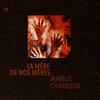 HOME RECORDS LA MERE DE NOS MERES