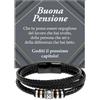 Bramart Bracciale Uomo Pensionato in Pelle Intrecciata con Acciaio Inox Lucidato di Altissima qualità Regalo per lui Compleanno Natale Pensione - Cofanetto con DEDICA incluso (Buona Pensione - Pelle Nera)