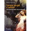 Progedit Sangue, vergini e vampiri. Antropologia della cultura albanese