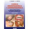 Piccin Clinica odontoiatrica e stomatologica. Testo-atlante a colori di patologia e medicina orale per medici ed odontoiatri