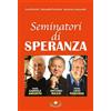 Mimep-Docete Seminatori di speranza. Padre Amorth, don Mazzi e padre Livio. Ediz. a caratteri grandi