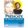 ELLEDICI Predicate la buona notizia! Meditazioni sulle letture dei giorni festivi per sacerdoti e laici. Ciclo B